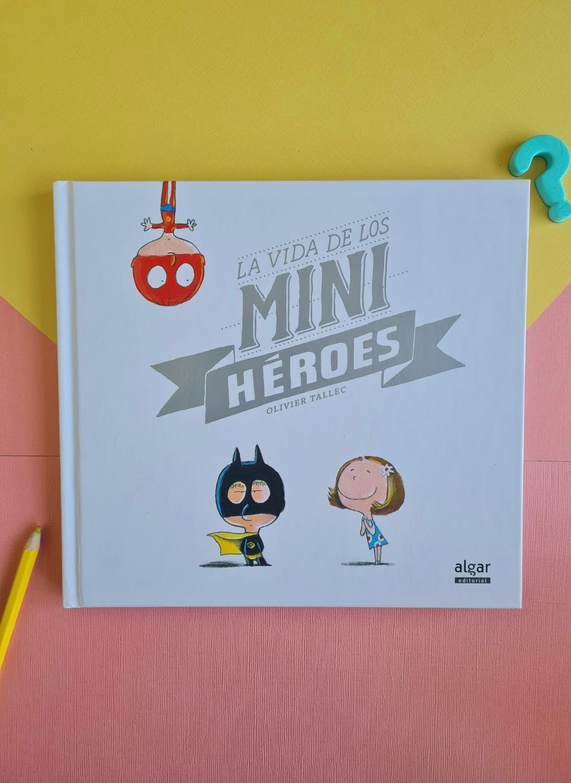 La vida de los minihéroes